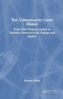 Cover: The Cybersecurity Game Master - CRC Press