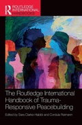 Cover: The Routledge International Handbook of Trauma-Responsive Peacebuilding - Routledge