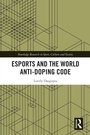 Cover: Esports and the World Anti-Doping Code - Routledge