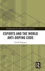 Cover: Esports and the World Anti-Doping Code - Routledge