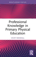 Cover: Professional Knowledge in Primary Physical Education - Routledge