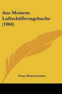 Abbildung von: Aus Meinem Luftschiffertagebuche (1904) - Kessinger Publishing