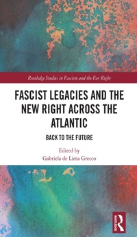 Bild: Fascist Legacies and the New Right Across the Atlantic - Routledge