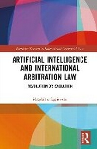 Abbildung von: Artificial Intelligence and International Arbitration Law - Routledge