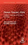 Cover: Parent, Teacher, Child - Routledge