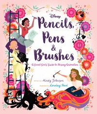 Abbildung von: Pencils, Pens & Brushes: A Great Girls' Guide to Disney Animation - Disney - RHCB