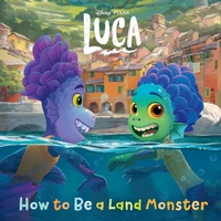 Enlarge image Cover: How to Be a Land Monster (Disney/Pixar Luca) - Disney - RHCB