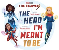 Enlarge image Cover: The Marvels: The Hero I'm Meant to Be - Disney - RHCB