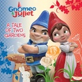 Cover: A Tale of Two Gardens (Disney Gnomeo and Juliet) - Disney - RHCB