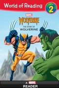 Cover: World of Reading Wolverine: The Story of Wolverine - Disney - RHCB
