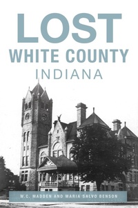 Bild: Lost White County, Indiana - The History Press