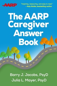 Abbildung von: The AARP Caregiver Answer Book - The Guilford Press