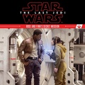 Cover: Star Wars: The Last Jedi: Rose and Finn's Secret Mission - Disney - RHCB