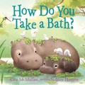 Cover: How Do You Take a Bath? - Knopf Books for Young Readers