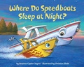 Cover: Where Do Speedboats Sleep at Night? - Random House Books for Young Readers
