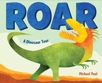Enlarge image Cover: Roar: A Dinosaur Tour - Crown Books for Young Readers