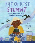 Cover: The Oldest Student: How Mary Walker Learned to Read - Anne Schwartz Books