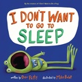 Cover: I Don't Want to Go to Sleep - Doubleday Books for Young Readers