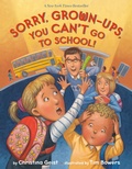 Cover: Sorry, Grown-Ups, You Can't Go to School! - Random House Books for Young Readers