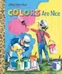 Cover: Colors Are Nice - Golden Books