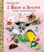 Cover: I Have a Secret: A First Counting Book - Golden Books