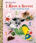 Cover: I Have a Secret: A First Counting Book - Golden Books