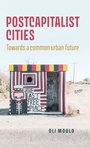 Cover: Postcapitalist Cities - Manchester University Press