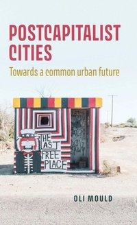 Enlarge image Cover: Postcapitalist Cities - Manchester University Press