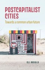Cover: Postcapitalist Cities - Manchester University Press