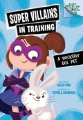 Cover: A Wickedly Evil Pet: A Branches Book (Super Villains in Training #2) - Scholastic US
