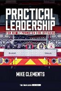 Abbildung von: Practical Leadership for Newly Promoted Fire Officers - Fire Engineering Books