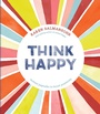 Cover: Think Happy - Ten Speed Press