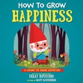 Cover: How to Grow Happiness - Rodale Kids
