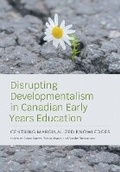 Cover: Disrupting Developmentalism in Canadian Early Years Education - Canadian Scholars