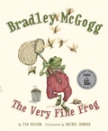 Cover: Bradley McGogg, the Very Fine Frog - Tundra Books