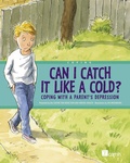 Cover: Can I Catch It Like a Cold? - Tundra Books