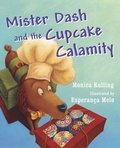 Cover: Mister Dash and the Cupcake Calamity - Tundra Books