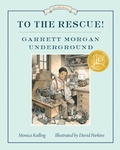 Cover: To the Rescue! Garrett Morgan Underground - Tundra Books