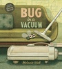 Cover: Bug in a Vacuum - Tundra Books