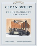 Cover: Clean Sweep! Frank Zamboni's Ice Machine - Tundra Books