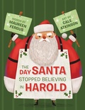 Cover: The Day Santa Stopped Believing in Harold - Tundra Books