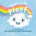 Cover: Paint with Ploof - Tundra Books