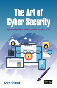 Abbildung von: The Art of Cyber Security - Packt Publishing