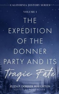 Abbildung von: The Expedition of the Donner Party and Its Tragic Fate - Capital Books Press