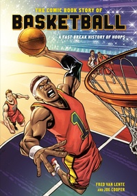 Abbildung von: The Comic Book Story of Basketball - Clarkson Potter/Ten Speed