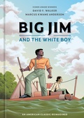 Cover: Big Jim and the White Boy - Clarkson Potter/Ten Speed