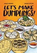 Cover: Let's Make Dumplings! - Clarkson Potter/Ten Speed