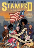 Cover: Stamped from the Beginning [Graphic Edition] - Clarkson Potter/Ten Speed