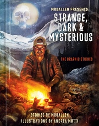 Abbildung von: MrBallen Presents: Strange, Dark & Mysterious - Clarkson Potter/Ten Speed