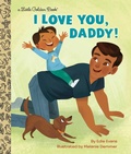 Cover: I Love You, Daddy! - Golden Books